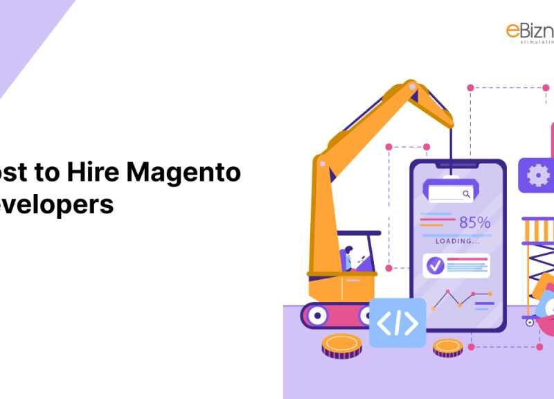 Cost to Hire Magento Developers: Complete guide
