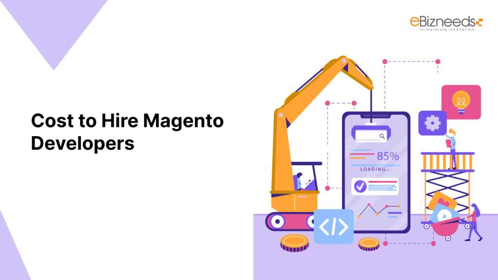 Cost to Hire Magento Developers: Complete guide