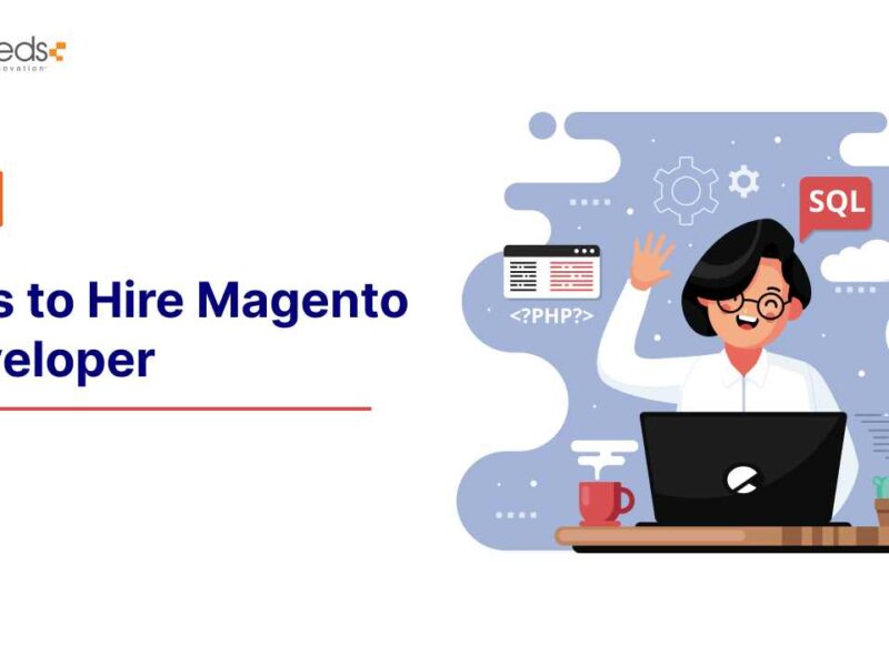 Tips to Hire Magento Developer: Definitive Guide