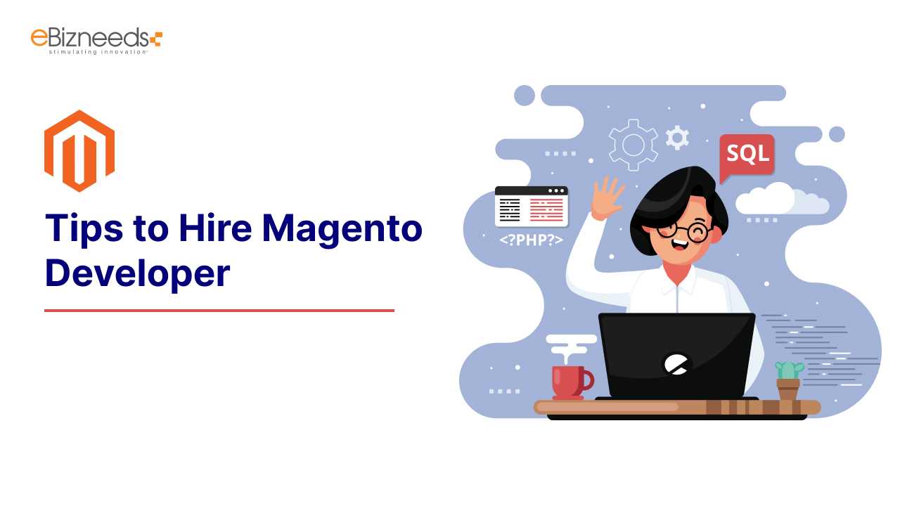 Tips to Hire Magento Developer: Definitive Guide