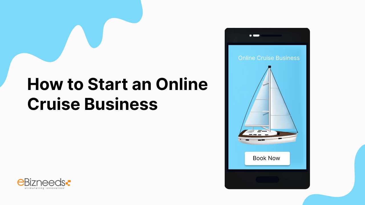 How to Start an Online Cruise Business Complete Guide
